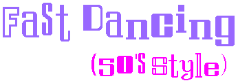 Welcome to FAST DANCING. One moment, please