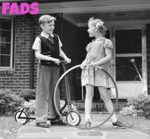 Fads and Toys