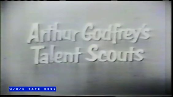 Arthur Godfrey's Talent Scounts