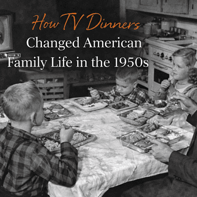 How TV Dinners Changed American Family Life in the 1950s Photo