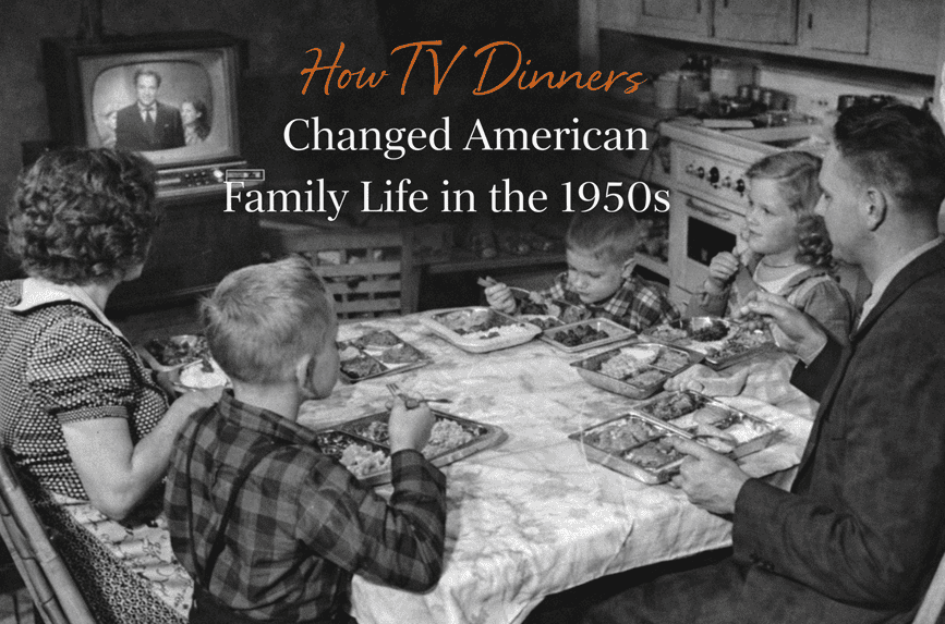 How TV Dinners Changed American Family Life in the 1950s How TV Dinners Changed American Family Life in the 1950s Photo